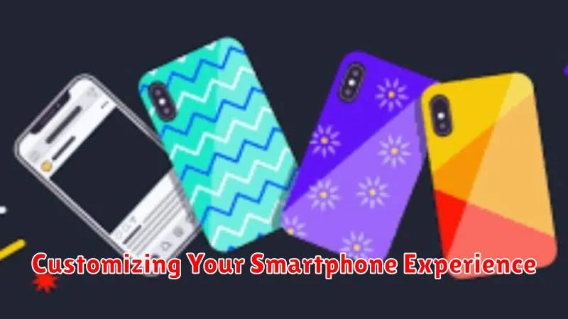 Customizing Your Smartphone Experience