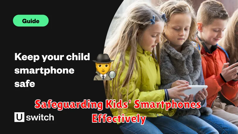 Safeguarding Kids' Smartphones Effectively