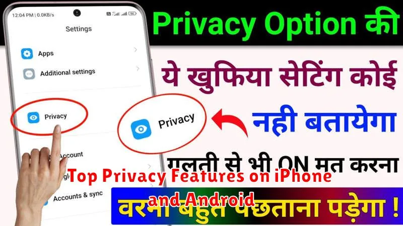 Top Privacy Features on iPhone and Android