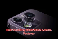 Understanding Smartphone Camera Features
